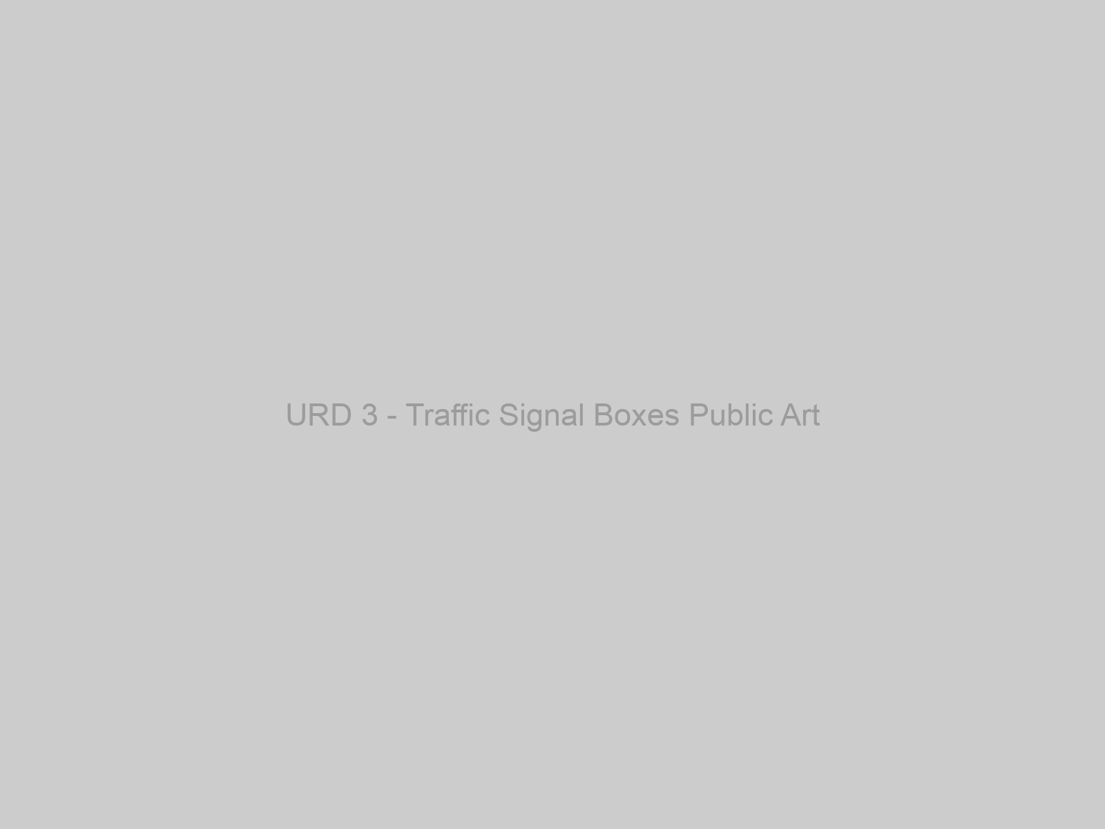URD 3 - Traffic Signal Boxes Public Art